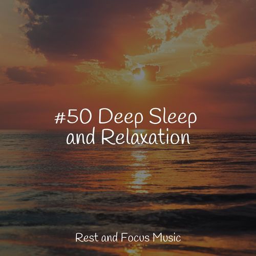 #50 Deep Sleep and Relaxation