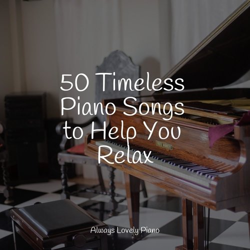 50 Soft Piano Songs to Melt Your Soul