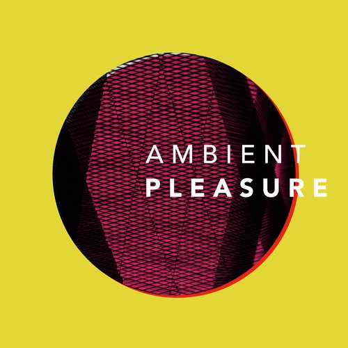 Ambient Pleasure