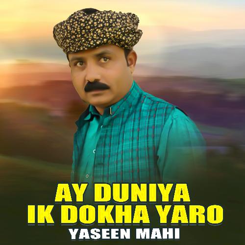 Ay Duniya Ik Dokha Yaro