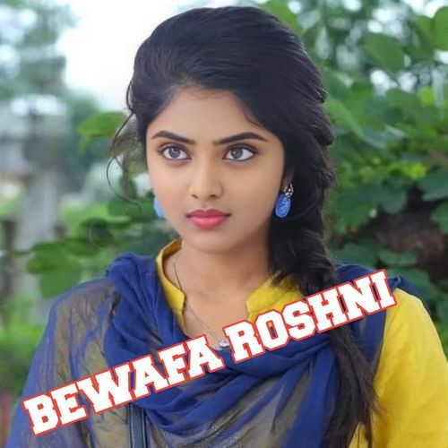 BEWAFA ROSHNI