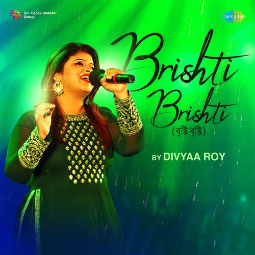 Brishti Brishti - Divyaa Roy