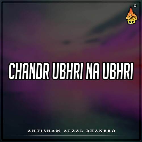 Chandr Ubhri Na Ubhri