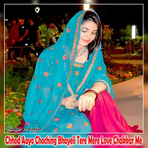 Chhod Aayo Choching Bhayeli Tere Mere Love Chakkar Me