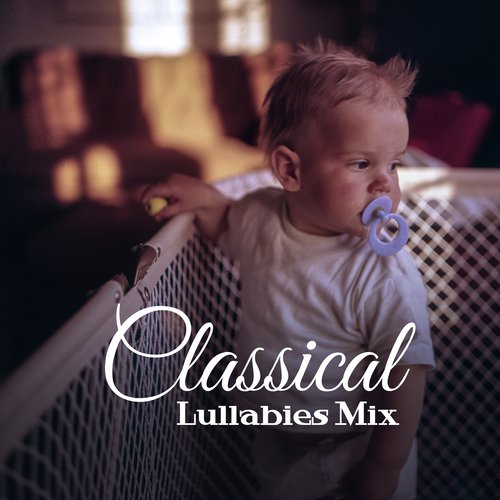 Classical Lullabies Mix – Classical Music, Lullabies for Babies, Ludwig van Beethoven, Johannes Brahms