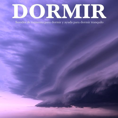 Dormir: Sonidos de tormenta para dormir y ayuda para dormir tranquilo