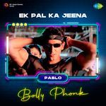 Ek Pal Ka Jeena - Bolly Phonk