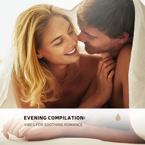 Evening Compilation: Vibes for Soothing Romance