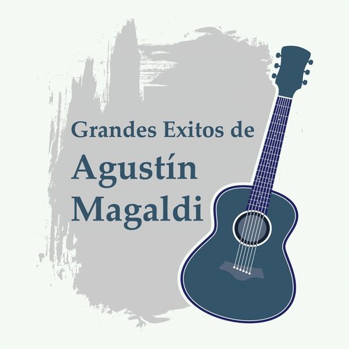 Grandes Éxitos de Agustín Magaldi