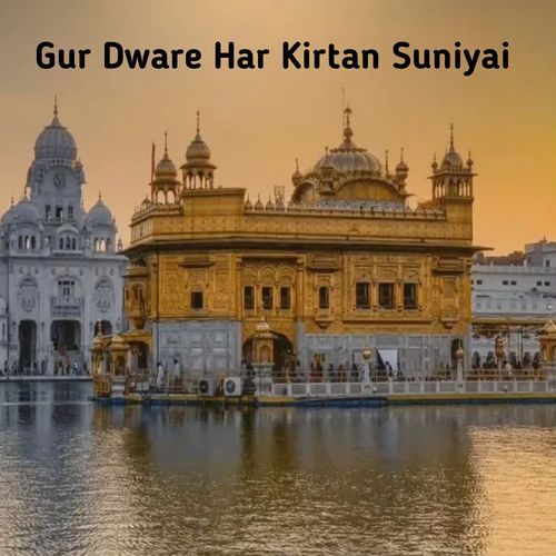 Gur Dware Har Kirtan Suniyai
