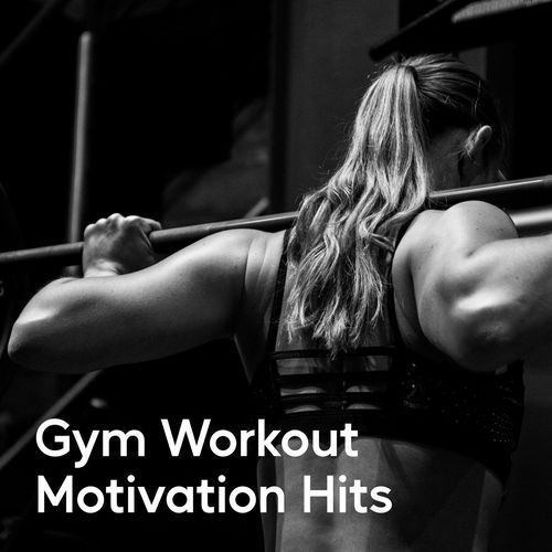 Gym Workout Motivation Hits