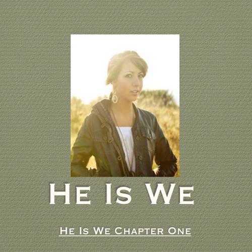 He Is We Chapter One