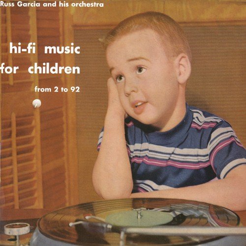 Hi-Fi Music For Children: From 2 to 92 (Remastered)