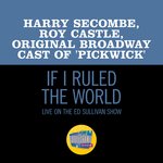 If I Ruled The World (Live On The Ed Sullivan Show, October 31, 1965)