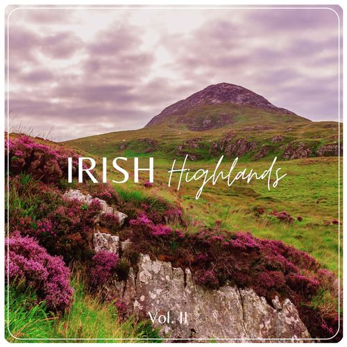 Irish Highlands, Vol. II: Relaxing Harp Music, Sleep, Study, Relax, Celtic Ambience