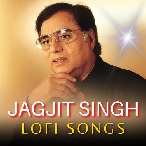 Jagjit Singh Lofi Songs