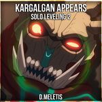 Kargalgan Appears (From 'Solo Leveling S2') (Epic Version)