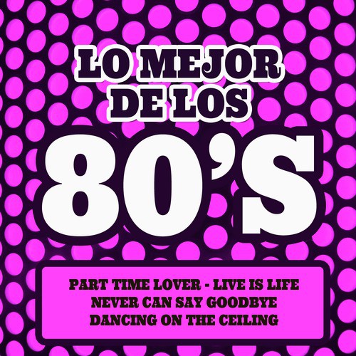 Dancing On The Ceiling Song Download Lo Mejor De Los 80 S Song