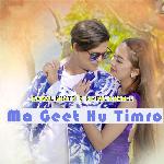 Ma Geet Hu Timro