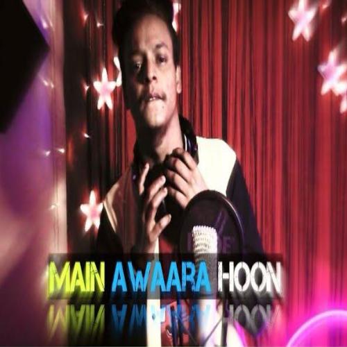 Main Awaara Hoon