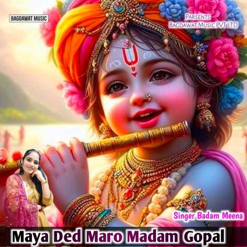 Maya Ded Maro Madam Gopal