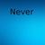 Never