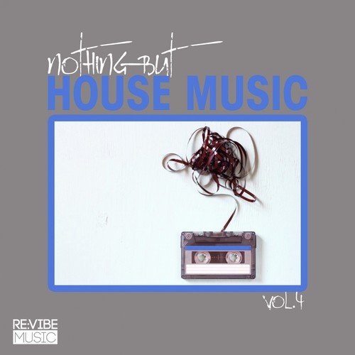 Nothing but House Music Vol. 4
