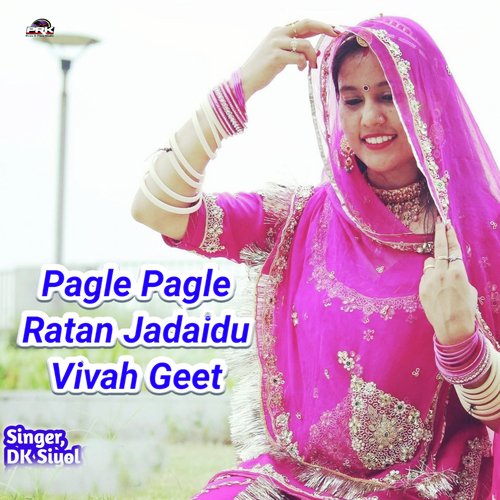 Pagle Pagle Ratan Jadaidu Vivah Geet