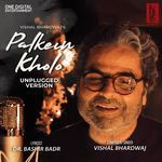 Palkein Kholo (Unplugged Version)