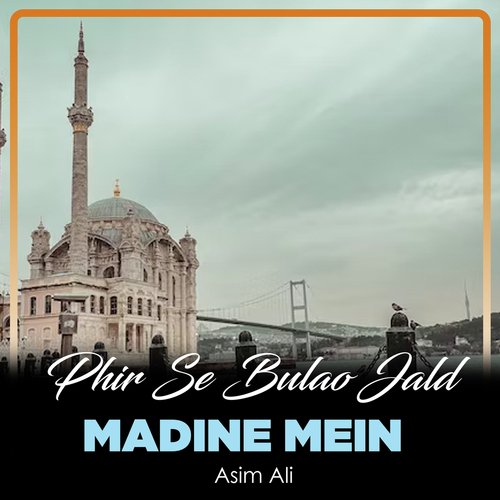Phir Se Bulao Jald Madine Mein