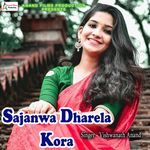 Sajanwa Dharela Kora