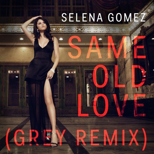 Same Old Love (Grey Remix)_poster_image