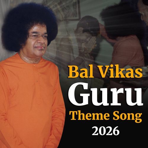 Sri Sathya Sai Bal Vikas Guru Theme Song
