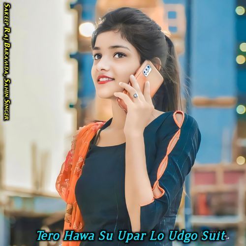 Tero Hawa Su Upar Lu Udgo Suit