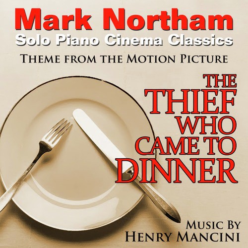 The Thief Who Came To Dinner-Main Theme for Solo Piano (From the original motion picture score)_poster_image