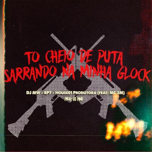 To Cheio de Puta Sarrando Na Minha Glock cover art