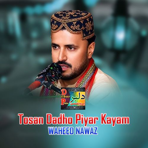 Tosan Dadho Piyar Kayam