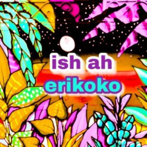 ish ah erikoko