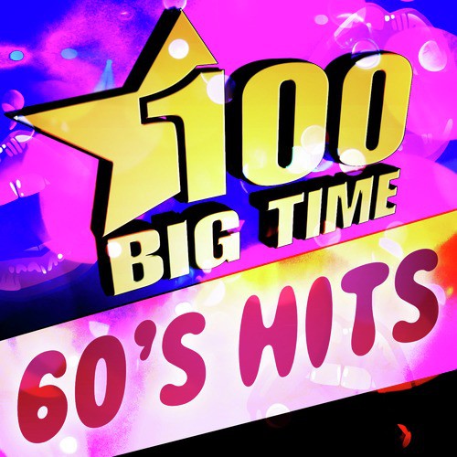 100 Big Time 60's Hits