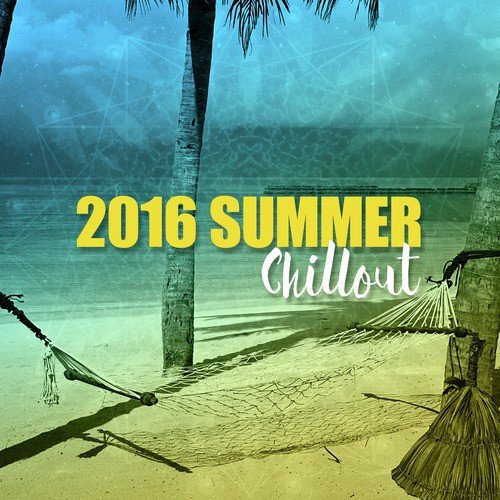 2016 Summer Chillout