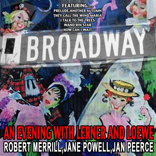 An Evening With Lerner And Loewe - Robert Merrill , Jane Powell , Jan Peerce