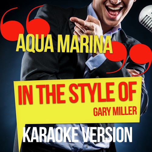 Aqua Marina (In the Style of Gary Miller) [Karaoke Version] - Single