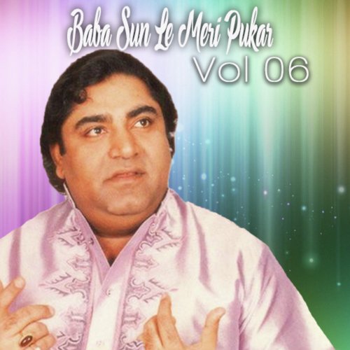 Baba Sun Le Meri Pukar, Vol. 6