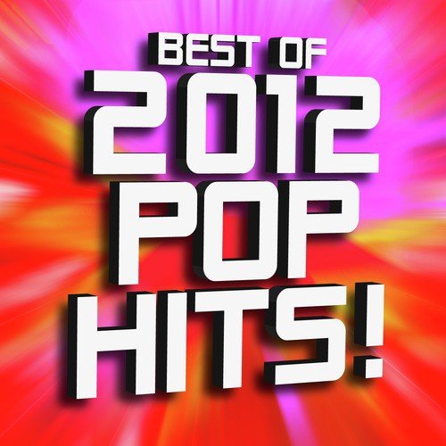 Best of 2012 Pop Hits!