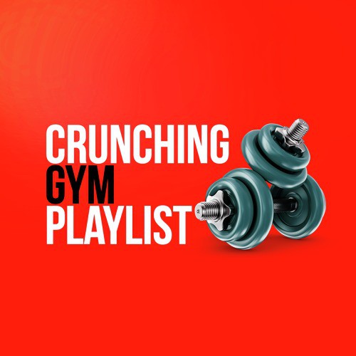 Crunching Gym Playlist