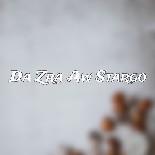 Da Zra Aw Stargo