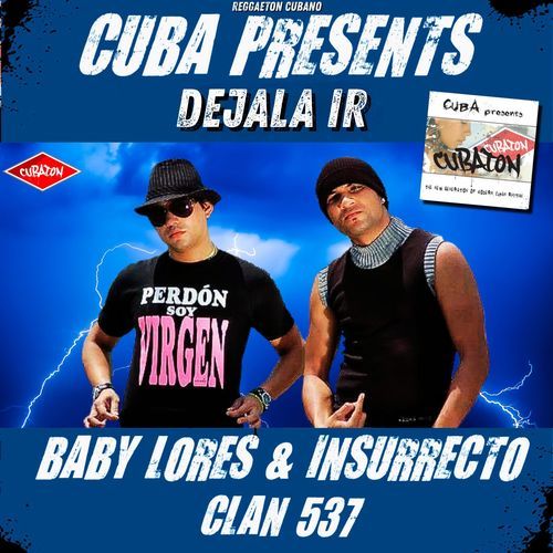 Dejala Ir (Cuba Presents Cubaton - Reggaeton Cubano)