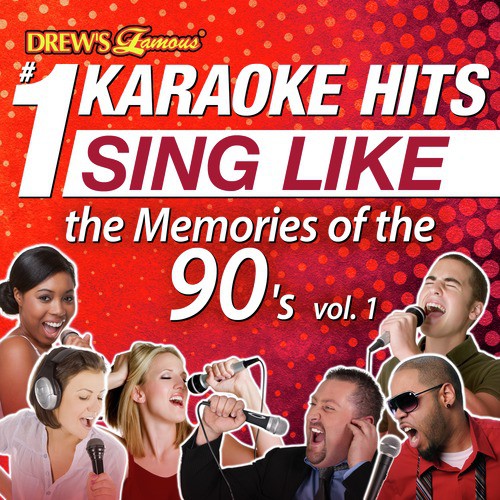 Drew's Famous #1 Karaoke Hits: Sing Like the Memories of the 90's, Vol. 1