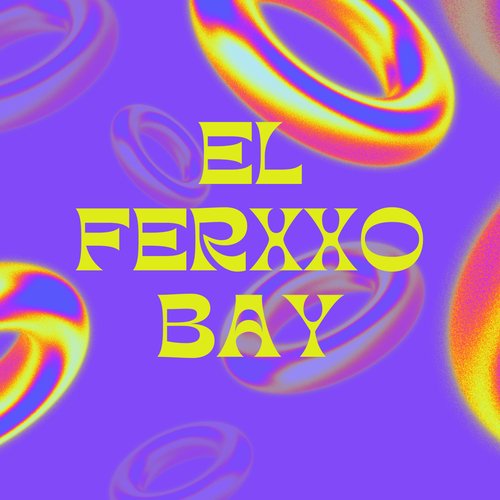 El Ferxxo Bay