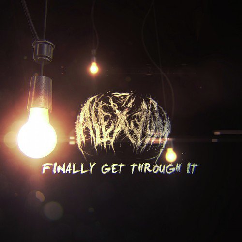 Finally Get Through It